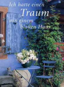 Ich hatte einen Traum von einem blauen Haus